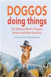 Book cover of Doggos Doing Things by Creators of @doggosdoingthings