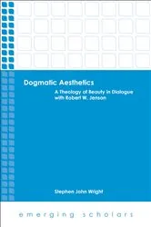 Book cover of Dogmatic Aesthetics by Stephen John Wright
