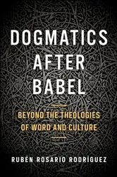 Book cover of Dogmatics after Babel by Ruben Rosario Rodriguez