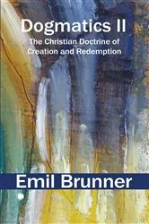 Book cover of Dogmatics II by Emil Brunner