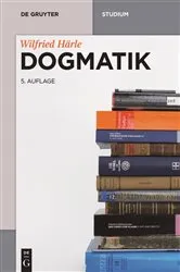 Book cover of Dogmatik (5th ed.) by Wilfried Härle