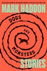 Book cover of Dogs and Monsters by Mark Haddon