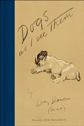 Book cover of Dogs As I See Them by Lucy Dawson