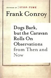 Book cover of Dogs Bark, but the Caravan Rolls On by Unknown