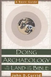 Book cover of Doing Archaeology in the Land of the Bible by John D. Currid