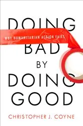 Book cover of Doing Bad by Doing Good by Christopher J Coyne