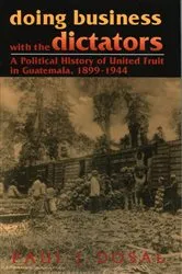 Book cover of Doing Business with the Dictators by Paul J. Dosal