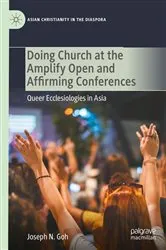 Book cover of Doing Church at the Amplify Open and Affirming Conferences by Joseph N. Goh