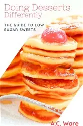 Book cover of Doing Desserts Differently by A. C. Ware