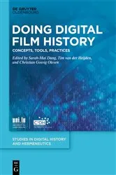 Book cover of Doing Digital Film History by Sarah-Mai Dang