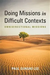 Book cover of Doing Missions in Difficult Contexts by Paul Sungro Lee