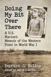 Book cover of Doing My Bit Over There by Everard J. Bullis