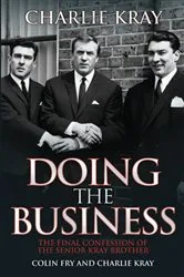 Book cover of Doing the Business - The Final Confession of the Senior Kray Brother by Unknown