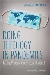 Book cover of Doing Theology in Pandemics by Zachary Moon