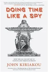 Book cover of Doing Time Like A Spy by John Kiriakou