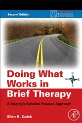 Book cover of Doing What Works in Brief Therapy (2nd ed.) by Ellen K. Quick