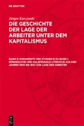 Book cover of Dokumente und Studien B zu Band I: Bürgerliche und halbfeudale Literatur aus den Jahren 1840 bis 1847 zur Lage der Arbeiter by Jürgen Kuczynski