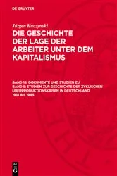 Book cover of Dokumente und Studien zu Band 5: Studien zur Geschichte der zyklischen Überproduktionskrisen in Deutschland 1918 bis 1945 by Jürgen Kuczynski
