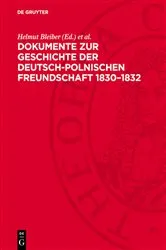 Book cover of Dokumente zur Geschichte der deutsch-polnischen Freundschaft 1830–1832 by Helmut Bleiber