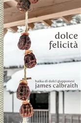 Book cover of Dolce Felicità by James Calbraith