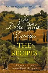 Book cover of Dolce Vita Diaries: The Recipes by Cathy Rogers