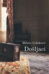 Book cover of Došljaci by Milutin Uskokovic