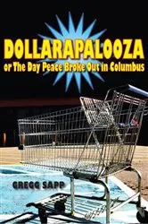 Book cover of Dollarapalooza or The Day Peace Broke Out in Columbus by Gregg Sapp