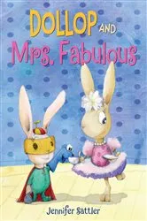 Book cover of Dollop and Mrs. Fabulous by Jennifer Sattler