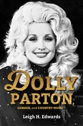 Book cover of Dolly Parton, Gender, and Country Music by Leigh H. Edwards