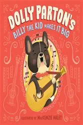 Book cover of Dolly Parton's Billy the Kid Makes It Big by Dolly Parton