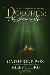 Book cover of DOLORES: My Journey Home (Finding Myself Beyond The ACE Family)-PART ONE by Unknown