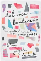 Book cover of Dolorosa bendición by Liliana González de Benítez