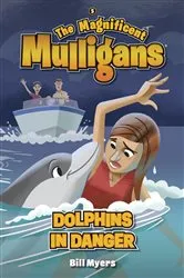 Book cover of Dolphins in Danger by Bill Myers