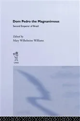 Book cover of Dom Pedro the Magnanimous, Second Emperor of Brazil by Mary Wilhelmine Williams