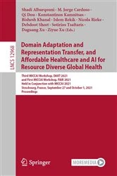 Book cover of Domain Adaptation and Representation Transfer, and Affordable Healthcare and AI for Resource Diverse Global Health by Shadi Albarqouni