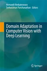 Book cover of Domain Adaptation in Computer Vision with Deep Learning by Hemanth Venkateswara