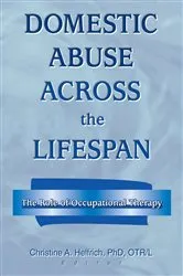 Book cover of Domestic Abuse Across the Lifespan by Christine Helfrich