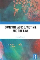 Book cover of Domestic Abuse, Victims and the Law by Mandy Burton