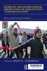 Book cover of Domestic and International Perspectives on Kyrgyzstan’s ‘Tulip Revolution’ by Sally Cummings
