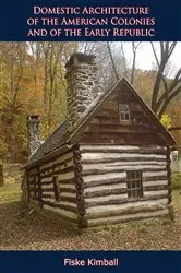 Book cover of Domestic Architecture of the American Colonies and of the Early Republic by Unknown