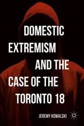 Book cover of Domestic Extremism and the Case of the Toronto 18 by Unknown
