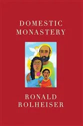 Book cover of Domestic Monastery by Ronald Rolheiser