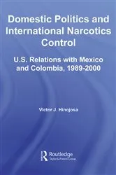Book cover of Domestic Politics and International Narcotics Control by Victor J. Hinojosa