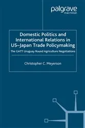 Book cover of Domestic Politics and International Relations in US-Japan Trade Policymaking by C. Meyerson