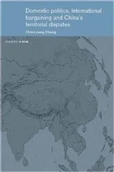 Book cover of Domestic Politics, International Bargaining and China's Territorial Disputes by Chien-peng Chung