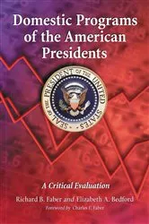 Book cover of Domestic Programs of the American Presidents by Richard B. Faber