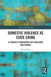 Book cover of Domestic Violence as State Crime by Evelyn Rose