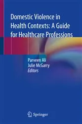 Book cover of Domestic Violence in Health Contexts: A Guide for Healthcare Professions by Parveen Ali