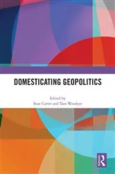 Book cover of Domesticating Geopolitics by Sean Carter