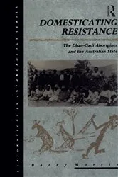 Book cover of Domesticating Resistance by Barry Morris
